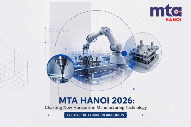 MTA Hanoi 2026: Charting New Horizons in Manufacturing Technology